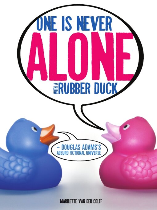 Title details for One is Never Alone with a Rubber Duck by Marilette van der Colff - Available